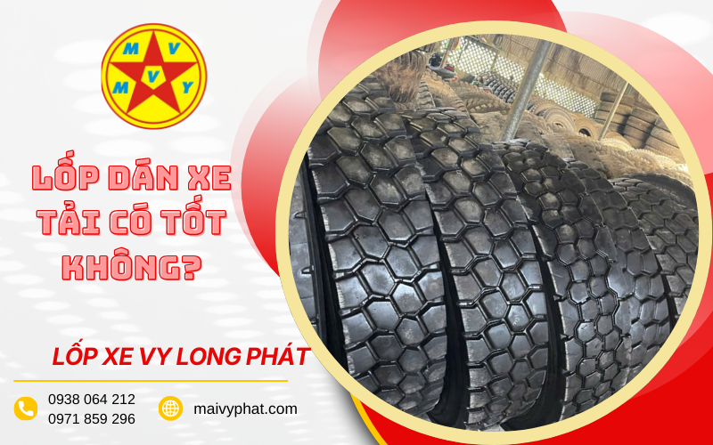 Lốp dán xe tải tại Vy Long Phát được nhiều bác tài tin tưởng